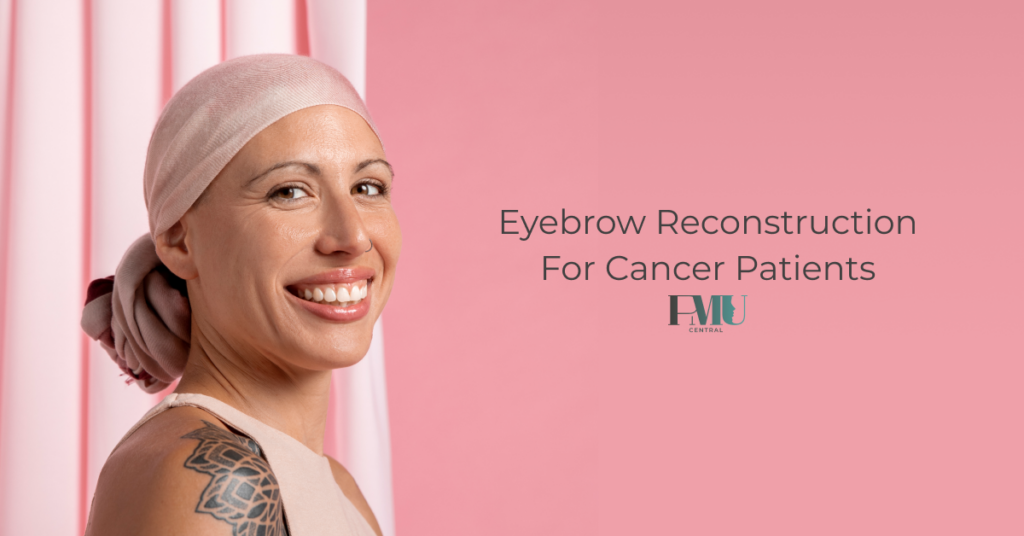Eyebrow Reconstruction for Cancer Patients