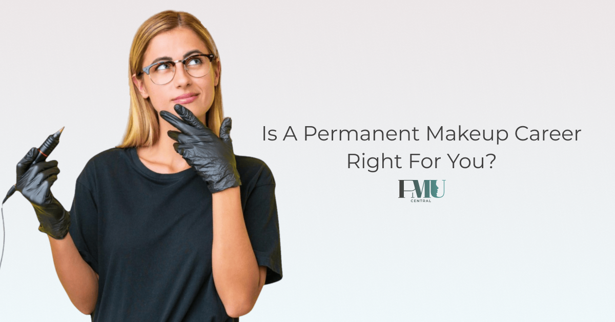 Is a Permanent Makeup Career Right for You?