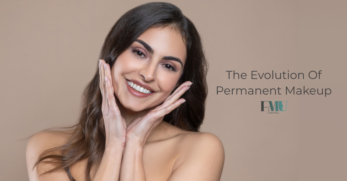 The Evolution of Permanent Makeup