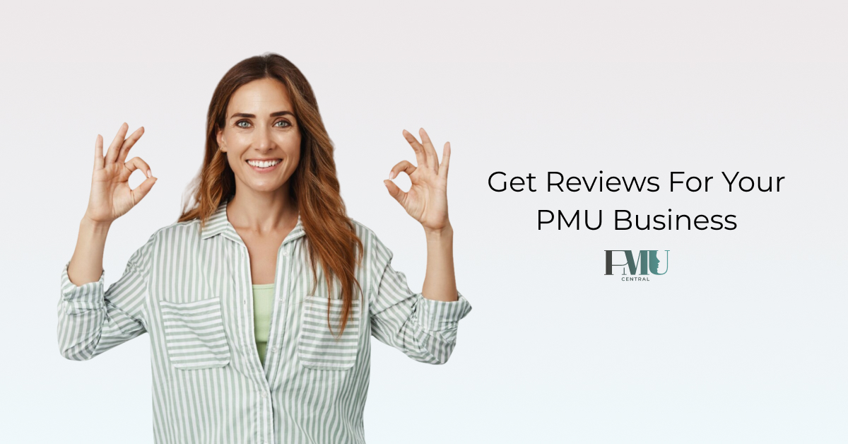 Get Reviews For Your PMU Business