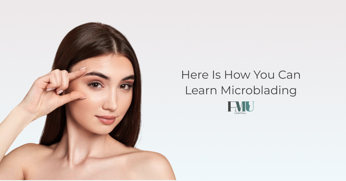 Here Is How You Can Learn Microblading