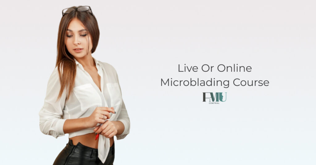 Live or Online Microblading Course