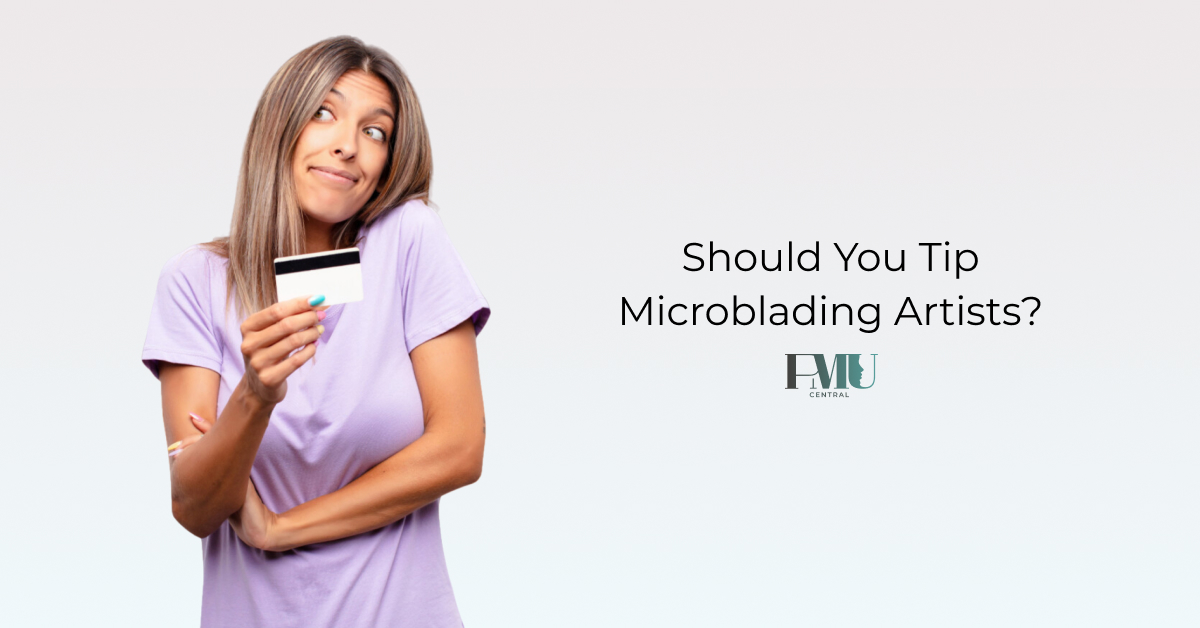 Should You Tip Microblading Artists?