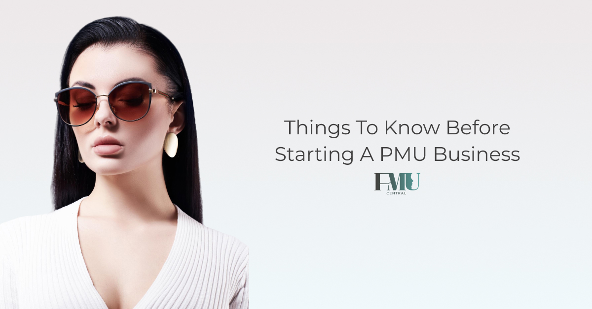 Things To Know Before Starting a PMU Business