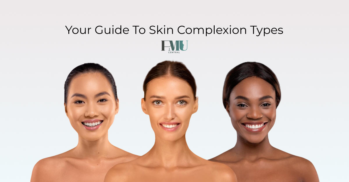 Mastering Skin Complexion: A Comprehensive Guide to Different Skin Types - PMU Central